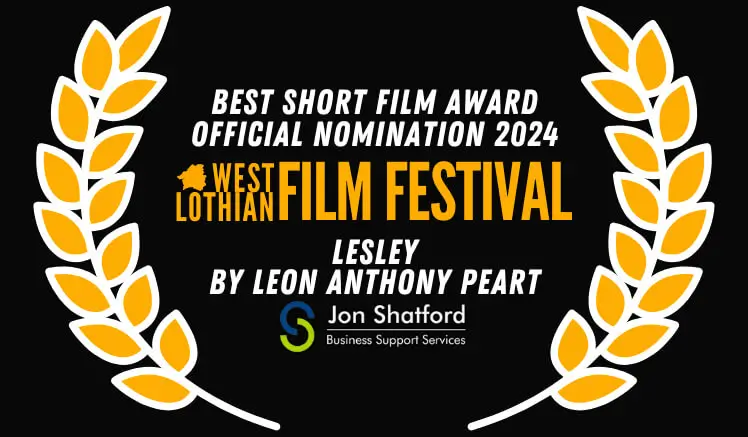 Best Short Film Award - Offical Nomination 2024 - West Lothian Film Festival - Lesley - By Leon Peart